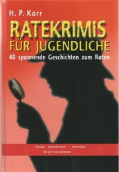 Ratekrimis für Jugendliche 40 spannende Geschichten zum Raten