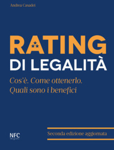 Rating di legalità. Cos'è, quali sono i benefici, come ottenerlo - Andrea Casadei
