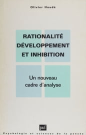Rationalité, développement et inhibition