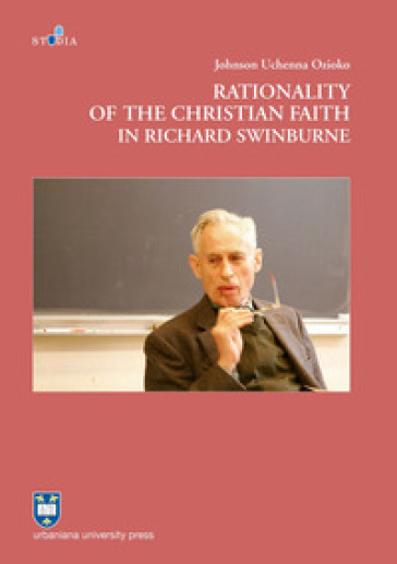 Rationality of the Christian faith in Richard Swinburne - Johnson Uchenna Ozioko