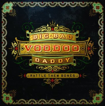 Rattle them bones - Big Bad Voodoo Daddy