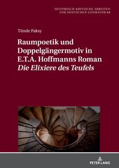 Raumpoetik und Doppelgaengermotiv in E.T.A. Hoffmanns Roman «Die Elixiere des Teufels»