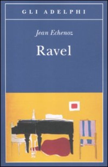 Ravel - Jean Echenoz
