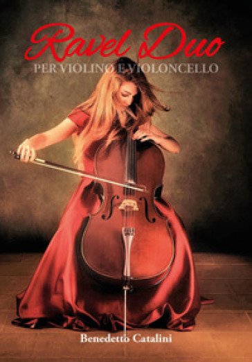 Ravel duo. Per violino e violoncello - Benedetto Catalini
