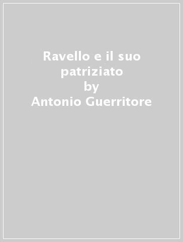 Ravello e il suo patriziato - Antonio Guerritore