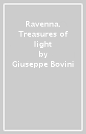 Ravenna. Treasures of light