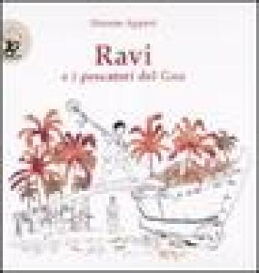 Ravi e i pescatori del Goa. Ediz. illustrata - Etienne Appert