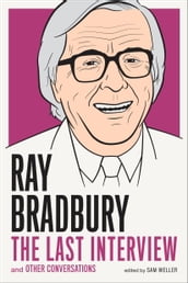 Ray Bradbury: The Last Interview