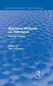 Raymond Williams on Television (Routledge Revivals)