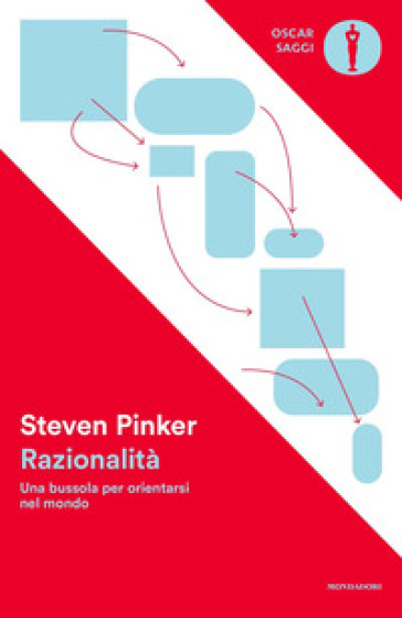 Razionalità. Una bussola per orientarsi nel mondo - Steven Pinker