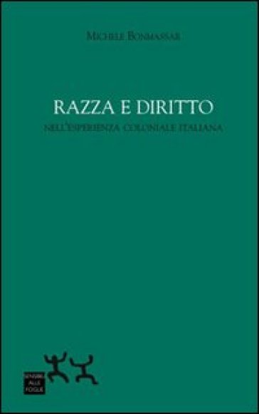 Razza e diritto nell'esperienza coloniale italiana - Michele Bonmassar