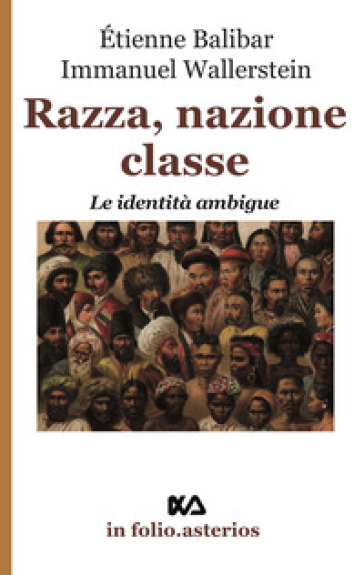 Razza, nazione, classe. Le identità ambigue - Etienne Balibar - Immanuel Wallerstein