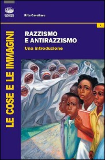 Razzismo e antirazzismo. Una introduzione - Rita Cavallaro