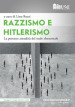 Razzismo e hitlerismo. La perenne attualità del male elementale