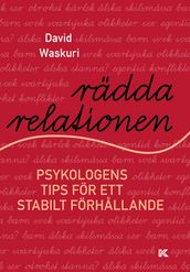 Rädda relationen - psykologens tips för ett stabilt förhallande