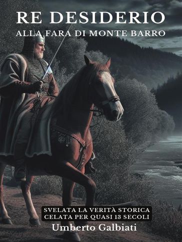 Re Desiderio alla Fara di Monte Barro - Umberto Galbiati