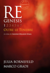 Re Genesis. Ediz. illustrata. 1: Oltre le tenebre