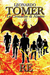 Re. Le cronache di Alaster. 2.