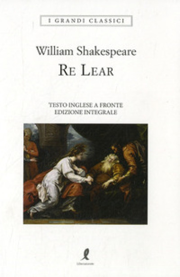 Re Lear. Testo inglese a fronte - William Shakespeare