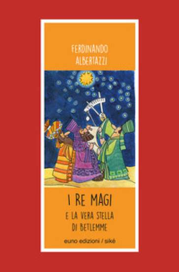 I Re Magi e la stella di Betlemme - Ferdinando Albertazzi