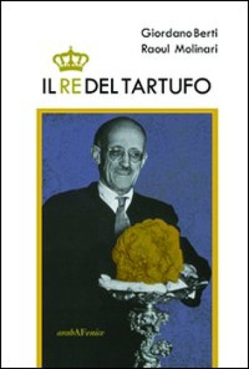 Re del tartufo - Giordano Berti