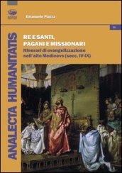 Re e santi, pagani e missionari. Itinerari di evangelizzazione nell