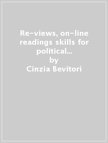 Re-views, on-line readings skills for political science. Con CD-ROM - Cinzia Bevitori | 