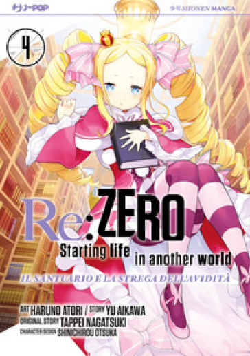 Re: zero. Starting life in another world. Il santuario e la strega dell'avidità. Vol. 4 - Tappei Nagatsuki - Aikawa Yu