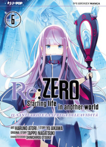 Re: zero. Starting life in another world. Il santuario e la strega dell'avidità. Vol. 6 - Tappei Nagatsuki - Aikawa Yu