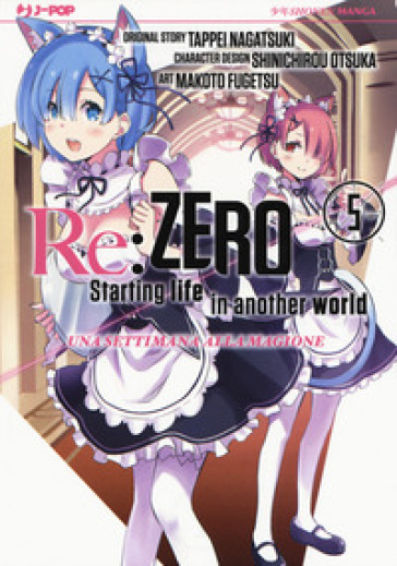 Re: zero. Starting life in another world. Una settimana alla magione. Vol. 5 - Tappei Nagatsuki