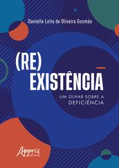 (Re)Existência: Um Olhar sobre a Deficiência