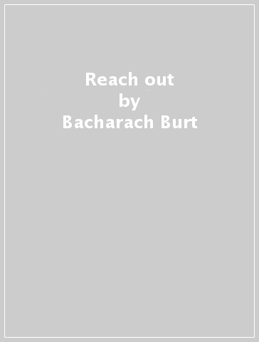 Reach out - Bacharach Burt