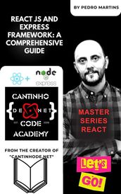 React JS and Express Framework: A Comprehensive Guide