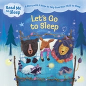 Read Me to Sleep: Let s Go to Sleep