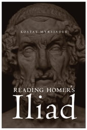 Reading Homer s Iliad