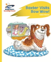 Reading Planet - Baxter Visits Bow Wow! - Yellow: Rocket Phonics