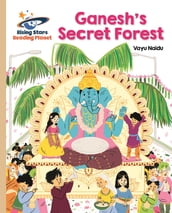 Reading Planet - Ganesh s Secret Forest - Gold: Galaxy