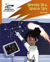 Reading Planet: Rocket Phonics ¿ Target Practice ¿ Wanda Sky, Space Spy ¿ Orange