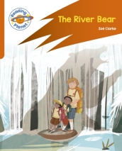 Reading Planet: Rocket Phonics ¿ Target Practice - The River Bear - Orange