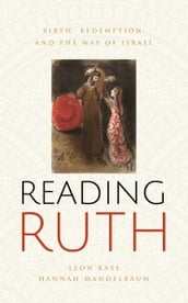Reading Ruth: Birth, Redemption, and the Way of Israel