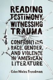 Reading Testimony, Witnessing Trauma