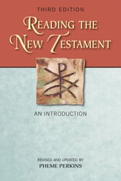 Reading the New Testament: An Introduction; Third Edition, Revised and Updated