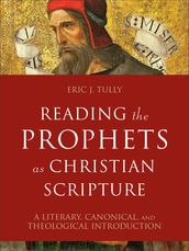 Reading the Prophets as Christian Scripture (Reading Christian Scripture)