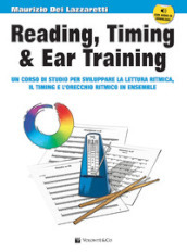 Reading, timing & ear training. Un corso di studio per sviluppare la lettura ritmica, il timing e l