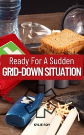 Ready For A Sudden Grid-Down Situation