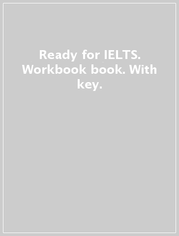 Ready for IELTS. Workbook book. With key.
