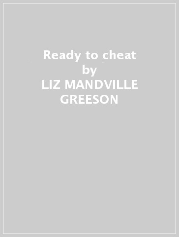 Ready to cheat - LIZ MANDVILLE GREESON