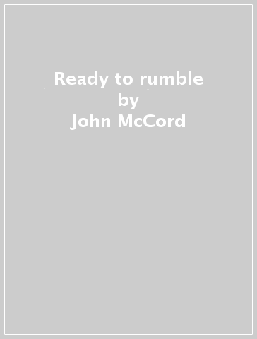 Ready to rumble - John McCord