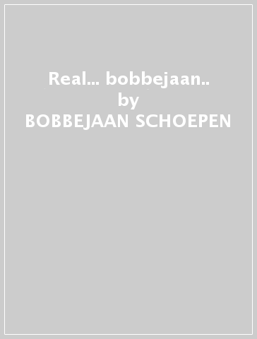 Real... bobbejaan.. - BOBBEJAAN SCHOEPEN