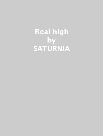 Real high - SATURNIA